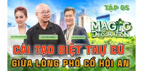 Magic Of Decoration#5 Sự kết hợp độc đáo trong lối cải tạo biệt thự cũ giữa lòng phố cổ Hội An