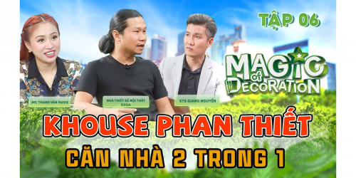 Magic Of Decoration #6 Thiết kế căn nhà 2 trong 1, nơi tìm về kỷ niệm tuổi thơ bên gia đình